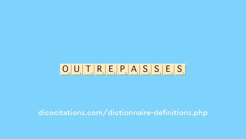 outrepasses outrepasses