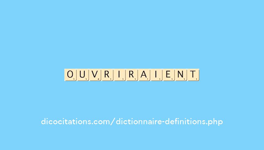 ouvriraient