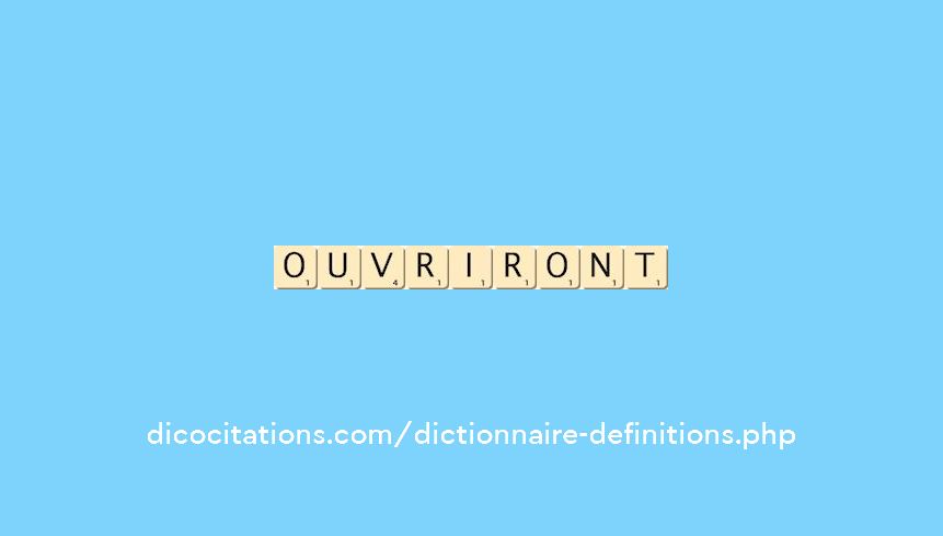 ouvriront ouvriront