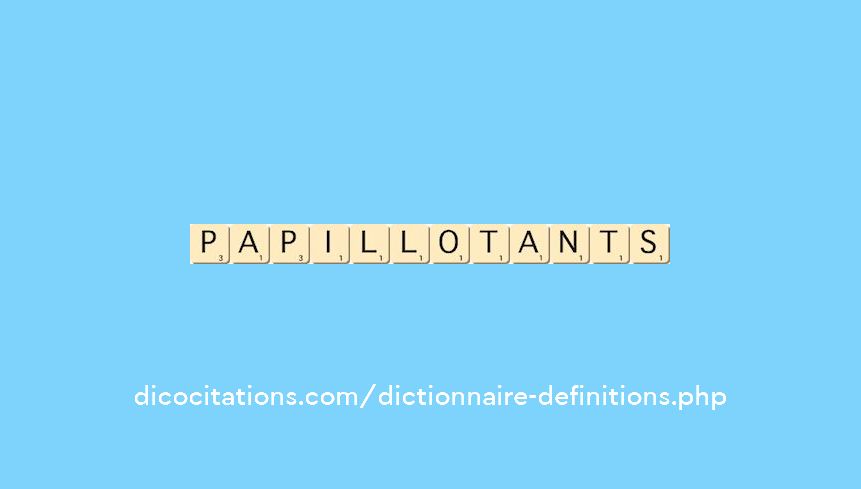 papillotants papillotants