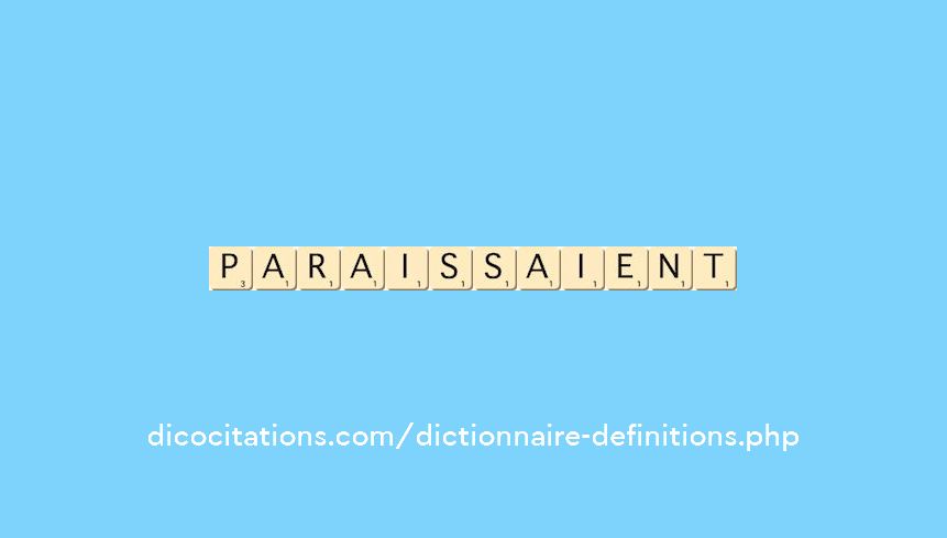 paraissaient paraissaient