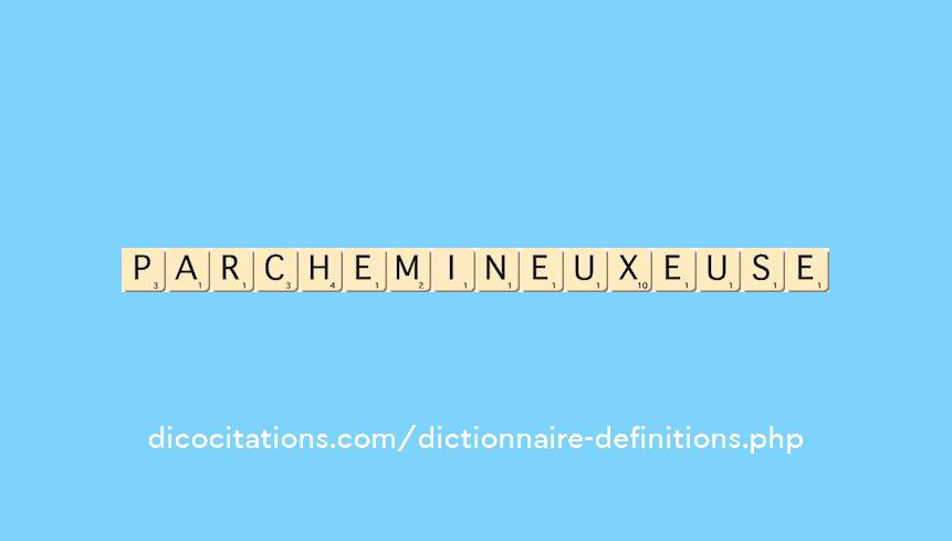 parchemineux--euse