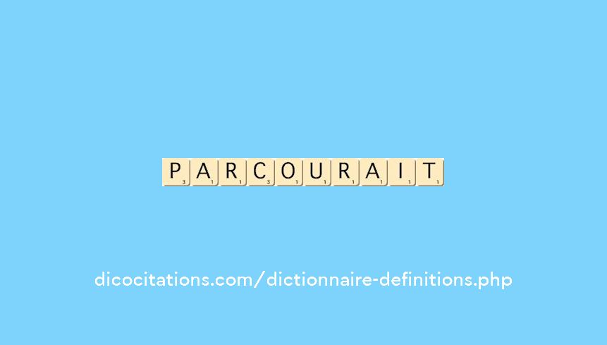 parcourait parcourait