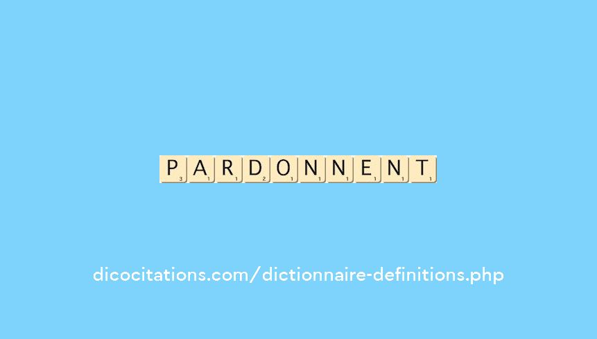 pardonnent pardonnent