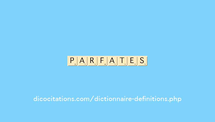 parfaites