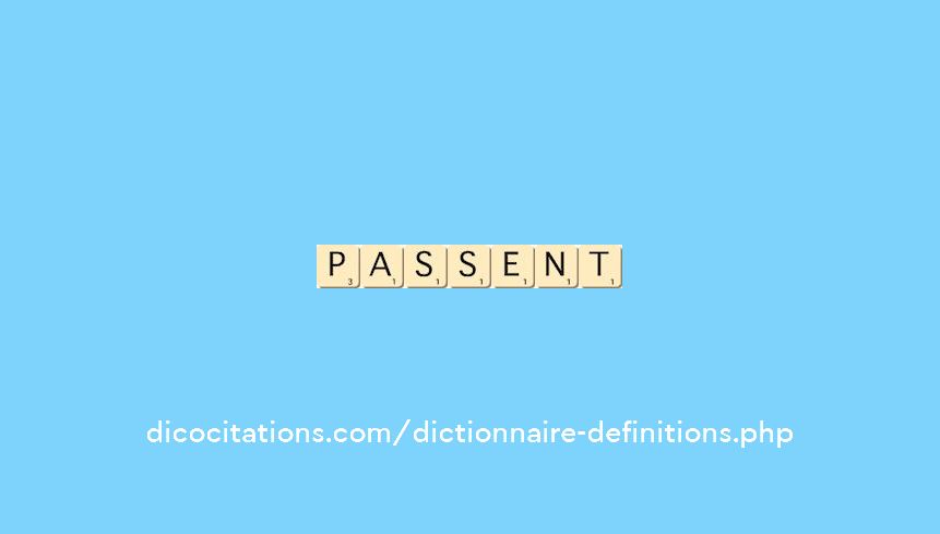 passent passent