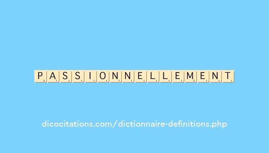 passionnellement passionnellement