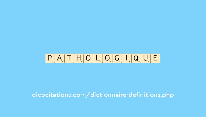 pathologique pathologique