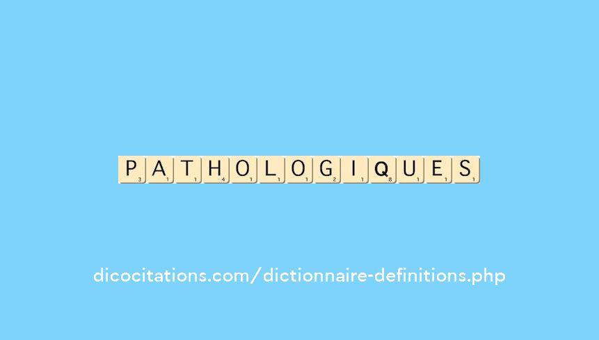 pathologiques pathologiques
