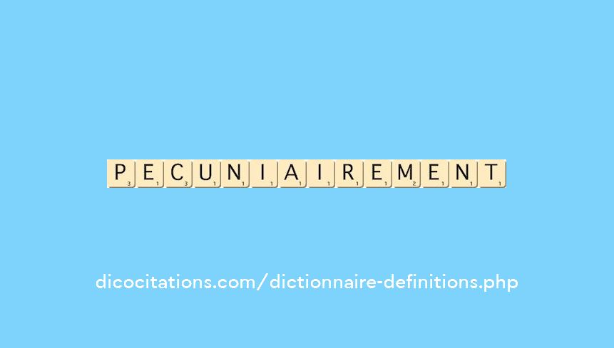 pecuniairement