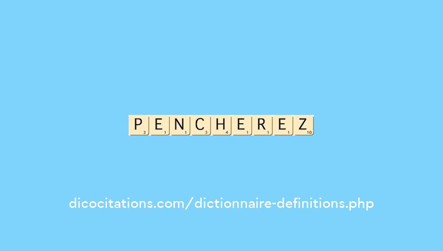 pencherez pencherez