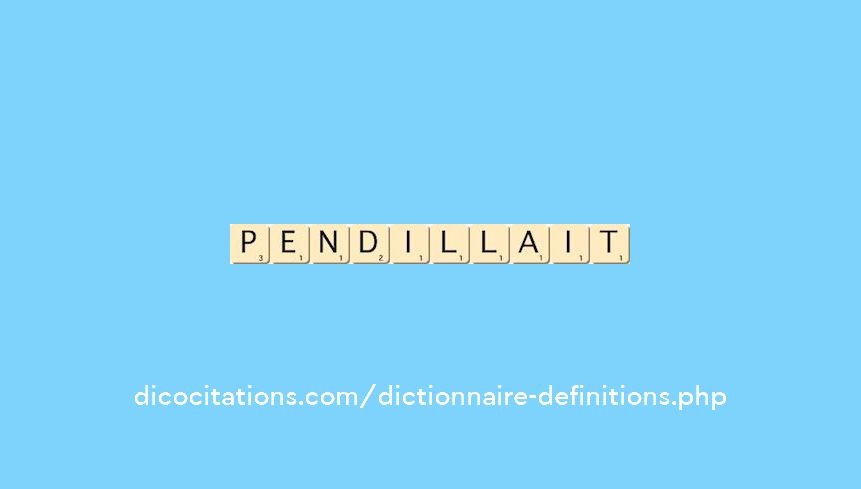 pendillait