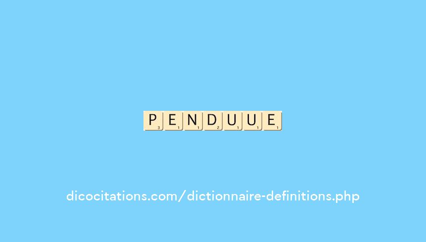 pendu--ue