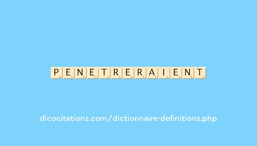 penetreraient penetreraient