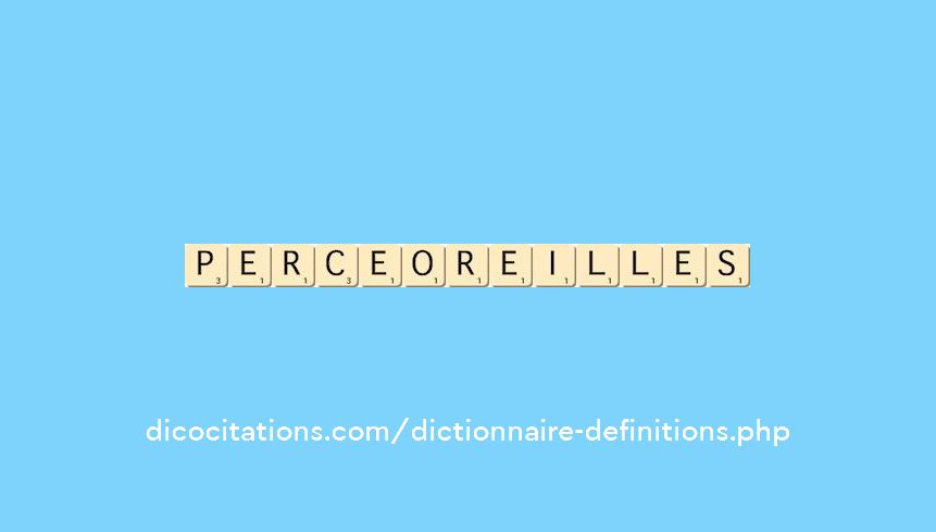 perce-oreilles perce-oreilles