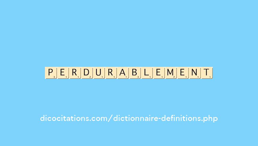 perdurablement