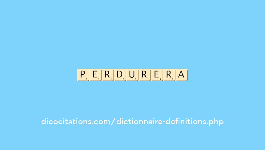 perdurera perdurera