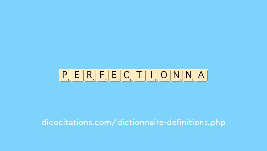 perfectionna perfectionna
