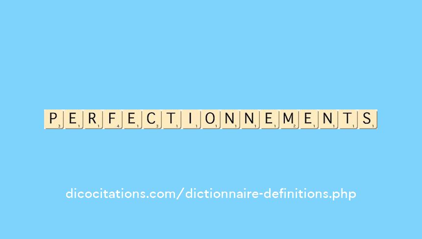 perfectionnements perfectionnements