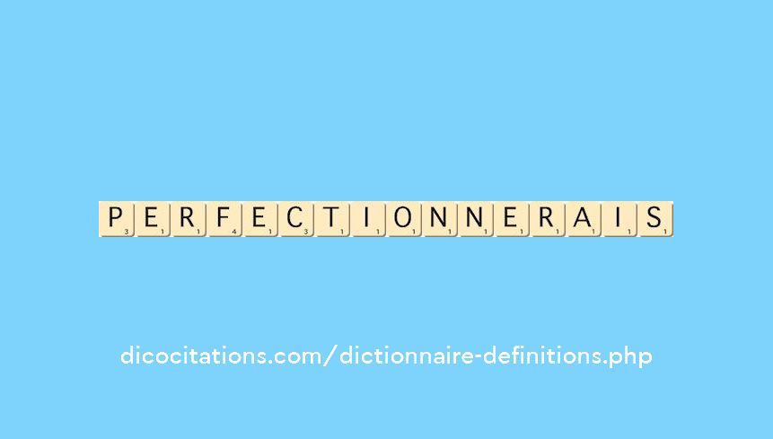 perfectionnerais perfectionnerais