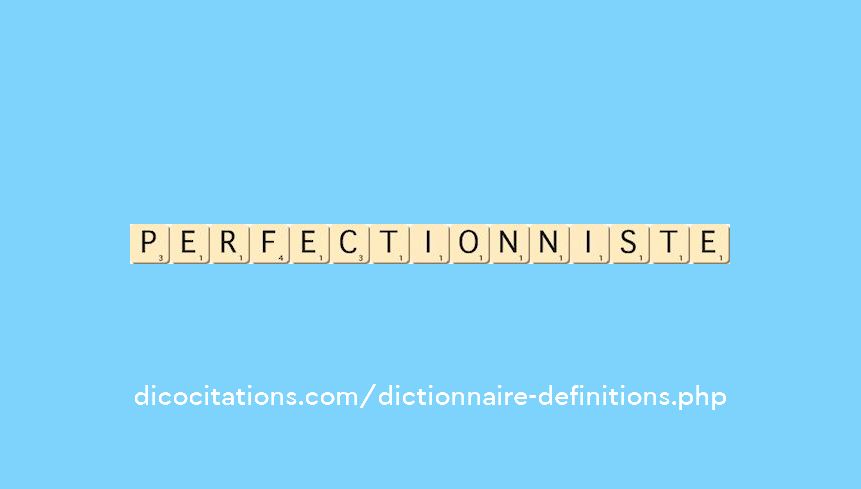 perfectionniste