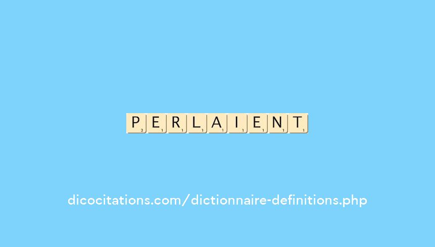 perlaient perlaient