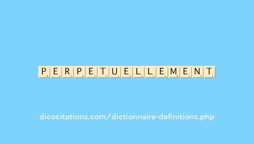 perpetuellement perpetuellement