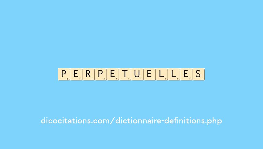 perpetuelles perpetuelles