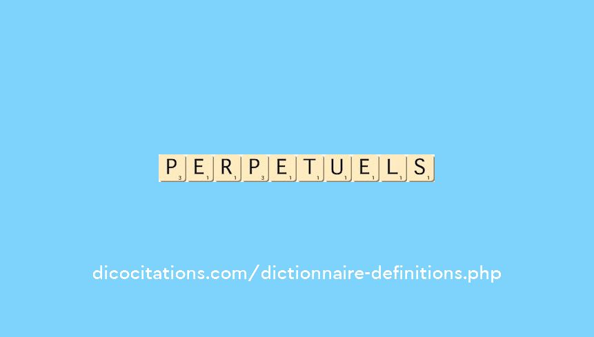 perpetuels perpetuels
