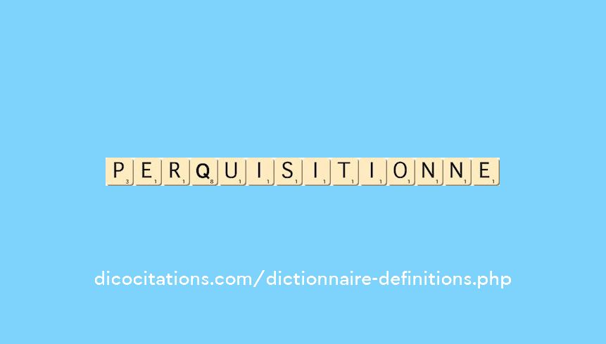 perquisitionne