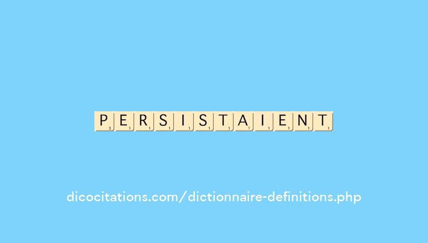 persistaient persistaient