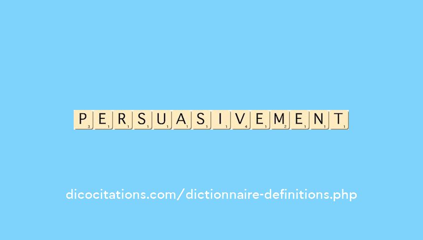 persuasivement