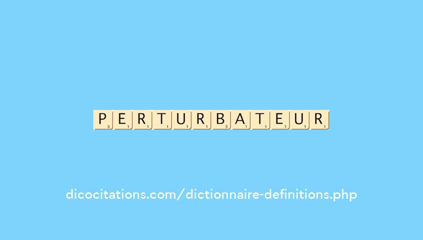 perturbateur