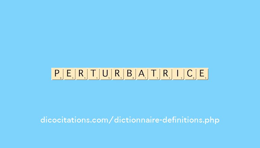perturbatrice perturbatrice
