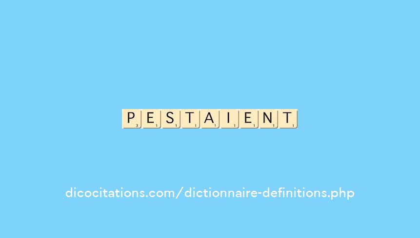 pestaient pestaient