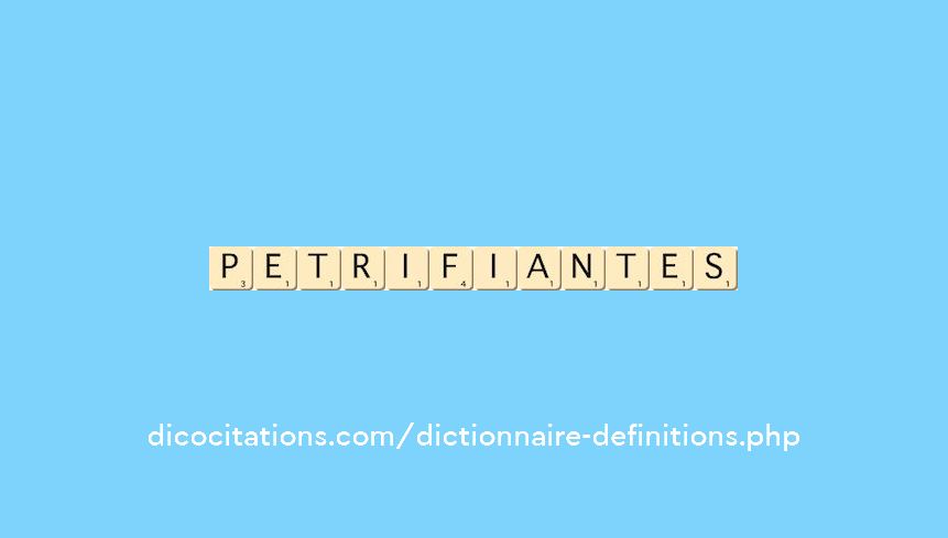 petrifiantes petrifiantes