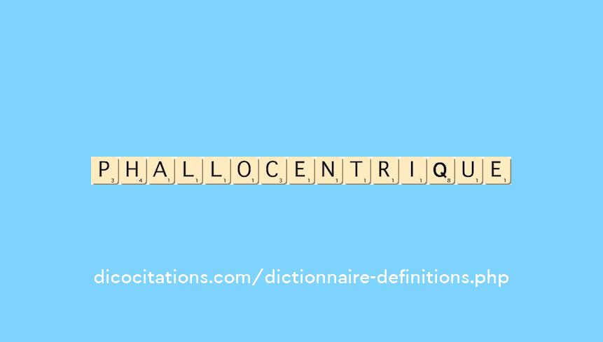 phallocentrique phallocentrique