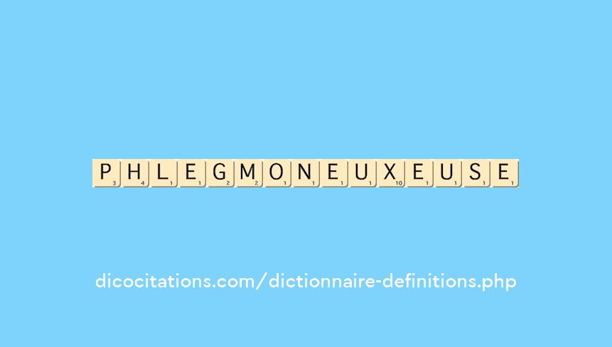 phlegmoneux--euse