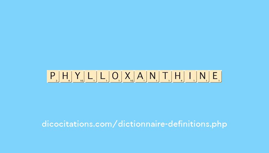 phylloxanthine