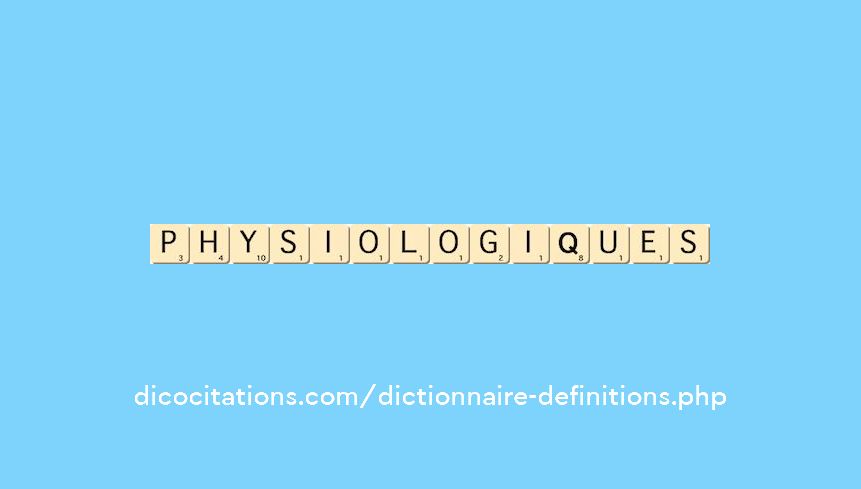physiologiques physiologiques