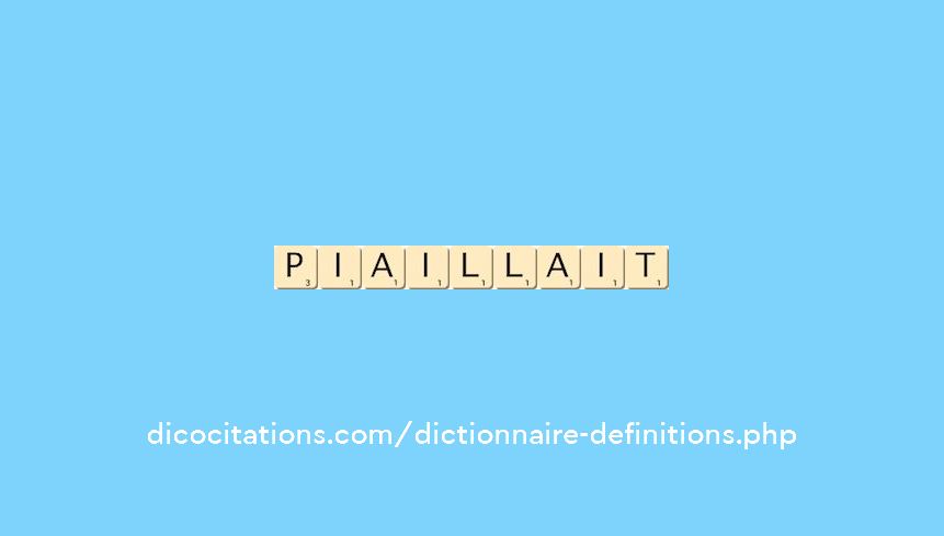 piaillait piaillait