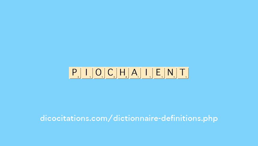piochaient piochaient
