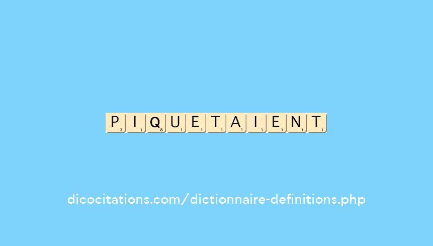 piquetaient piquetaient