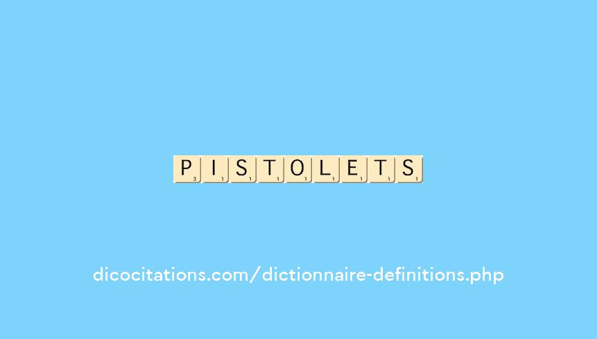 pistolets pistolets