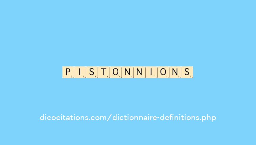 pistonnions pistonnions