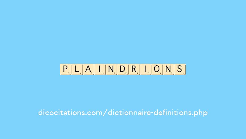 plaindrions plaindrions