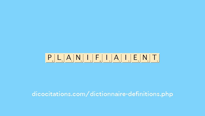 planifiaient planifiaient