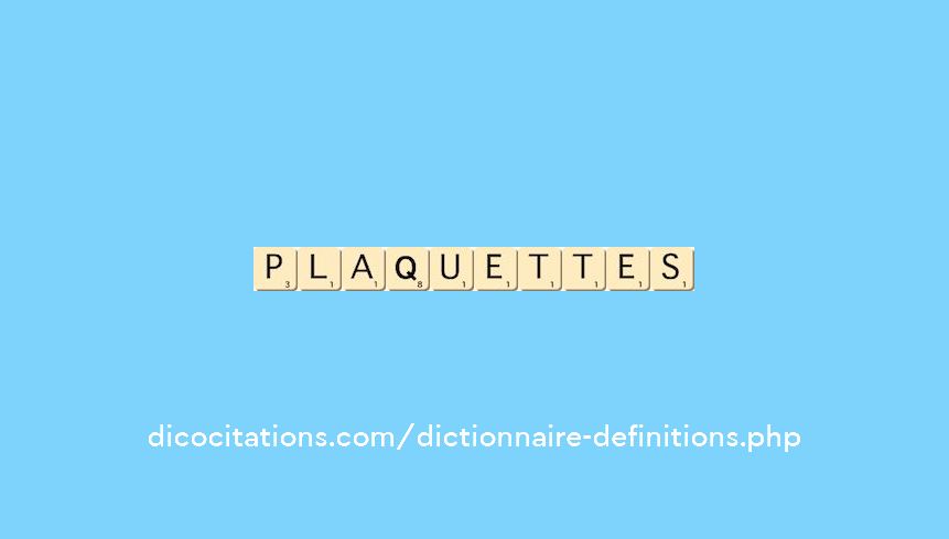 plaquettes plaquettes