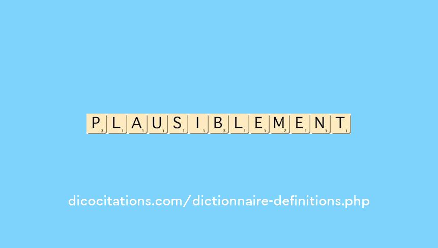 plausiblement