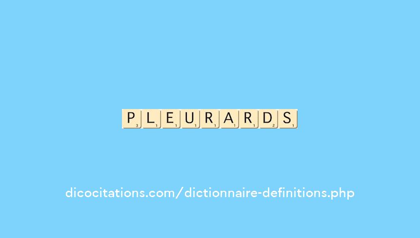 pleurards pleurards